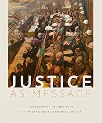 خرید و دانلود نسخه کامل کتاب Justice as Message:  Expressivist Foundations of International Criminal Justice [2020] –  PDF