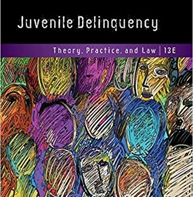 خرید و دانلود نسخه کامل کتاب Juvenile Delinquency: Theory, Practice, and Law (13th Edition)