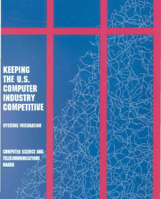 خرید و دانلود نسخه کامل کتاب Keeping the U.S. Computer Industry Competitive: Systems Integration
