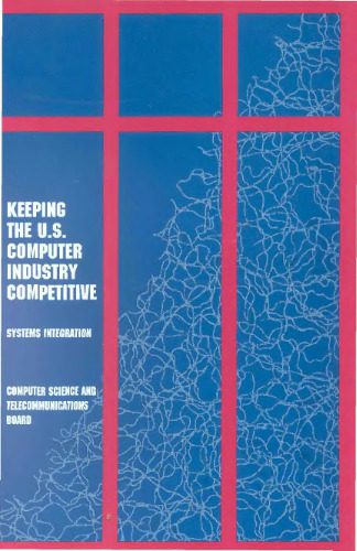 خرید و دانلود نسخه کامل کتاب Keeping the U.S. Computer Industry Competitive: Systems Integration_685d2d5369530.jpeg خرید و دانلود نسخه کامل کتاب Keeping the U.S. Computer Industry Competitive: Systems Integration