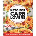 خرید و دانلود نسخه کامل کتاب Keto For Carb Lovers: 100+ Amazing Low-Carb, High-Fat Recipes & 21-Day Meal Plan [2019] – PDF