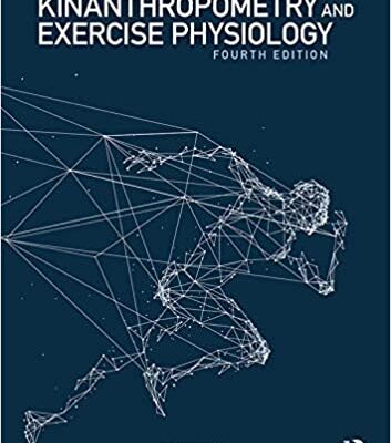 خرید و دانلود نسخه کامل کتاب Kinanthropometry and Exercise Physiology: Volume One: Anthropometry (4th Edition) – Pdf