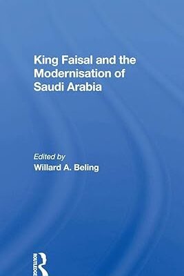 خرید و دانلود نسخه کامل کتاب King Faisal And The Modernisation Of Saudi Arabia –  Pdf