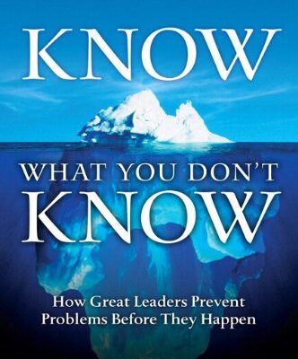 خرید و دانلود نسخه کامل کتاب Know What You Don’t Know: How Great Leaders Prevent Problems Before They Happen –  PDF