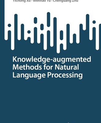 خرید و دانلود نسخه کامل کتاب Knowledge-augmented Methods for Natural Language Processing