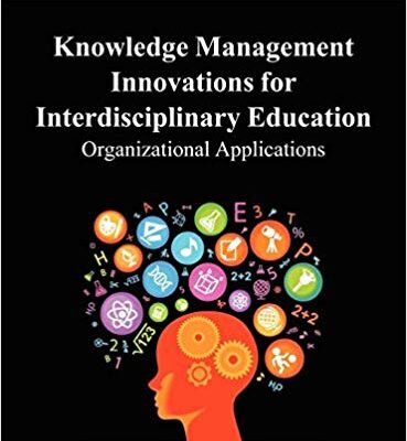 خرید و دانلود نسخه کامل کتاب Knowledge Management Innovations for Interdisciplinary Education: Organizational Applications