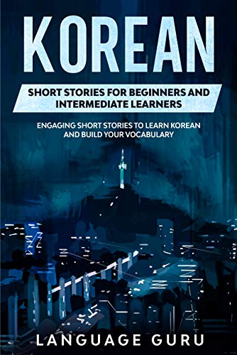 خرید و دانلود نسخه کامل کتاب Korean Short Stories for Beginners and Intermediate Learners: Engaging Short Stories to Learn Korean and Build Your Vocabulary – + PDF_683e9220b7329.jpeg خرید و دانلود نسخه کامل کتاب Korean Short Stories for Beginners and Intermediate Learners: Engaging Short Stories to Learn Korean and Build Your Vocabulary – + PDF