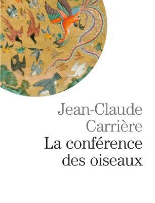 خرید و دانلود نسخه کامل کتاب La Conférence des oiseaux: Récit théâtral inspiré par le poème de Farid Uddin Attar “Manteq Ol-Teyr” (Espaces libres t. 193) –  +  Pdf