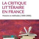 خرید و دانلود نسخه کامل کتاب La critique littéraire en France: Histoire et méthodes (1800-2000) (Lettres) (French Edition) –  +  Pdf