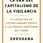 خرید و دانلود نسخه کامل کتاب La era del capitalismo de la vigilancia: La lucha por un futuro humano frente a las nuevas fronteras del poder (Spanish Edition) –  +  Pdf