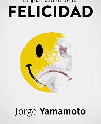 خرید و دانلود نسخه کامل کتاب La gran estafa de la felicidad (Spanish Edition) – + pdf