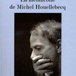 خرید و دانلود نسخه کامل کتاب La mélancolie de Michel Houellebecq