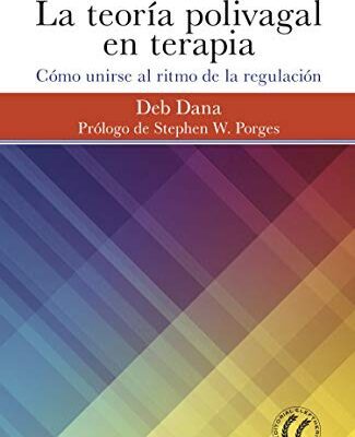 خرید و دانلود نسخه کامل کتاب La teoría polivagal en terapia: Cómo unirse al ritmo de la regulación (Spanish Edition) –  +  pdf