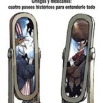 خرید و دانلود نسخه کامل کتاب La tiranía de las ideas: Gringos y mexicanos: cuatro paseos históricos para entenderlo todo (Spanish Edition) –  +  pdf