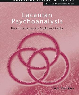 خرید و دانلود نسخه کامل کتاب Lacanian Psychoanalysis: Revolutions in Subjectivity (Advancing Theory in Therapy) – PDF