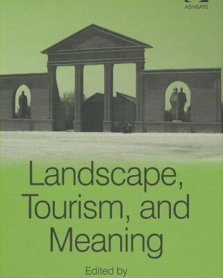 خرید و دانلود نسخه کامل کتاب Landscape, Tourism, and Meaning (New Directions in Tourism Analysis) –  PDF