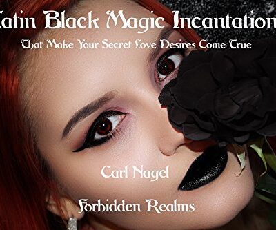 خرید و دانلود نسخه کامل کتاب Latin Black Magic Incantations: That Make Your Secret Love Desires Come True –  +  pdf