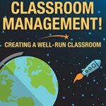خرید و دانلود نسخه کامل کتاب Launch Your Classroom Management!: Creating a Well-Run Classroom (Launch Your Classroom! Book 2)