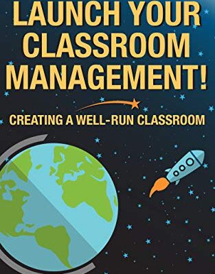 خرید و دانلود نسخه کامل کتاب Launch Your Classroom Management!: Creating a Well-Run Classroom (Launch Your Classroom! Book 2)