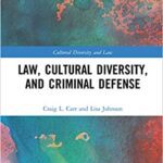 خرید و دانلود نسخه کامل کتاب Law, Cultural Diversity, and Criminal Defense (Cultural Diversity and Law)