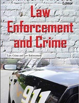 خرید و دانلود نسخه کامل کتاب Law Enforcement and Crime (Law, Crime and Law Enforcement)