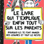خرید و دانلود نسخه کامل کتاب Le Livre qui t'explique enfin tout sur les parents (Françoize Boucher) (French Edition) –  +  pdf