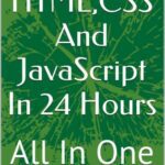 خرید و دانلود نسخه کامل کتاب Learn HTML, CSS And JavaScript In 24 Hours All In One