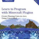 خرید و دانلود نسخه کامل کتاب Learn to Program with Minecraft Plugins, 2nd edition: Create Flaming Cows in Java Using CanaryMod