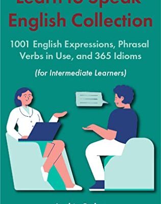 خرید و دانلود نسخه کامل کتاب Learn to Speak English Collection (For Intermediate Learners): 1001 English Expressions, Phrasal Verbs in Use, and 365 Idioms –  +  PDF