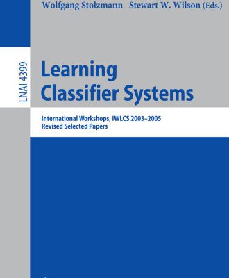 خرید و دانلود نسخه کامل کتاب Learning Classifier Systems: International Workshops, IWLCS 2003-2005, Revised Selected Papers
