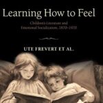 خرید و دانلود نسخه کامل کتاب Learning How to Feel Children’s Literature and Emotional Socialization, 1870–1970 – PDF