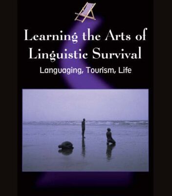 خرید و دانلود نسخه کامل کتاب Learning the Arts of Linguistic Survival: Language, Tourism, Life (Tourism and Cultrual Change) –  PDF