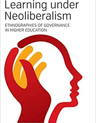 خرید و دانلود نسخه کامل کتاب Learning Under Neoliberalism: Ethnographies of Governance in Higher Education – Pdf