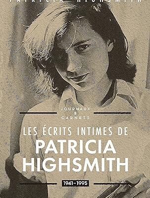 خرید و دانلود نسخه کامل کتاب Les écrits intimes de Patricia Highsmith, 1941-1995: Journaux & carnets (French Edition) – + Pdf