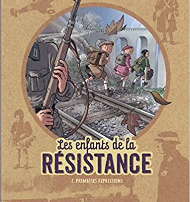 خرید و دانلود نسخه کامل کتاب Les Enfants de la Résistance – Tome 2 – Premières répressions (LES ENFANTS DE LA RESISTANCE (2)) (French Edition) – + pdf