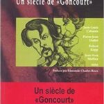 خرید و دانلود نسخه کامل کتاب Les Goncourt dans leur siècle, Un siècle de “Goncourt” –  +  Pdf