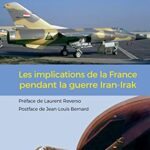 خرید و دانلود نسخه کامل کتاب Les implications de la France pendant la guerre Iran-Irak (L’Iran en transition) –  +  Pdf