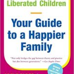 خرید و دانلود نسخه کامل کتاب Liberated Parents, Liberated Children:  Your Guide to a Happier Family