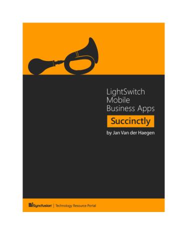 خرید و دانلود نسخه کامل کتاب LightSwitch Mobile Business Apps Succinctly_68614557c5c48.jpeg خرید و دانلود نسخه کامل کتاب LightSwitch Mobile Business Apps Succinctly