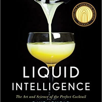 خرید و دانلود نسخه کامل کتاب Liquid Intelligence: The Art and Science of the Perfect Cocktail – + Pdf