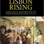 خرید و دانلود نسخه کامل کتاب Lisbon rising:  Urban social movements in the Portuguese Revolution, 1974–75[2013] –  PDF