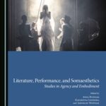 خرید و دانلود نسخه کامل کتاب Literature, Performance, and Somaesthetics: Studies in Agency and Embodiment –  pdf