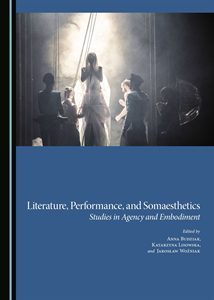 خرید و دانلود نسخه کامل کتاب Literature, Performance, and Somaesthetics: Studies in Agency and Embodiment –  pdf