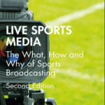 خرید و دانلود نسخه کامل کتاب Live Sports Media The What, How and Why of Sports Broadcasting Second Edition –  PDF