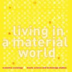 خرید و دانلود نسخه کامل کتاب Living in a Material World Economic Sociology Meets Science and Technology Studies –  PDF