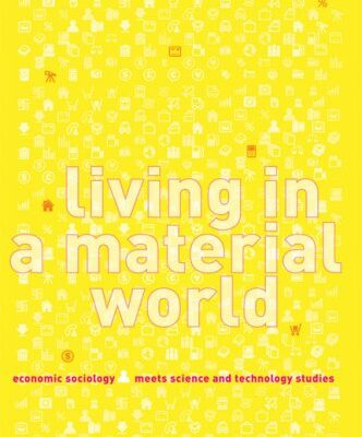 خرید و دانلود نسخه کامل کتاب Living in a Material World Economic Sociology Meets Science and Technology Studies –  PDF
