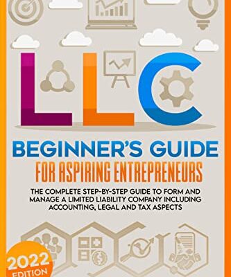 خرید و دانلود نسخه کامل کتاب LLC Beginner’s Guide for Aspiring Entrepreneurs: The Complete Step-By-Step Guide To Form And Manage A Limited Liability Company  –  +  PDF