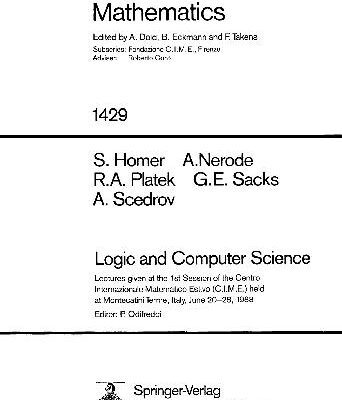 خرید و دانلود نسخه کامل کتاب Logic and Computer Science: Lectures Given at the First Session of the Centro Internazionale Matematico Estivo (C.I.M.E.) Held at Montecatini Terme, Italy, June 20-18, 1988