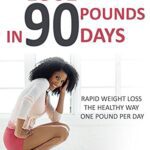 خرید و دانلود نسخه کامل کتاب Lose 90 Pounds in 90 Days: Rapid Weight Loss the Healthy Way One Pound Per Day Kindle Edition –  +  PDF