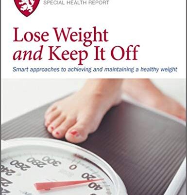 خرید و دانلود نسخه کامل کتاب Lose Weight and Keep It Off: Smart approaches to achieving and maintaining a healthy weight